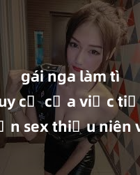 gái nga làm tình Nguy cơ của việc tiếp cận sex thiếu niên và cách phòng ngừa trong xã hội hiện đại
