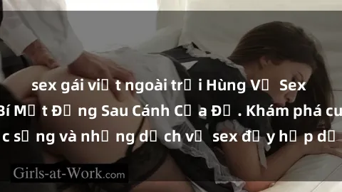 sex gái việt ngoài trời Hùng Vỹ Sex Việt Nam: Những Bí Mật Đằng Sau Cánh Cửa Đỏ. Khám phá cuộc sống và những dịch vụ sex đầy hấp dẫn của người Việt Nam.