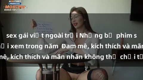 sex gái việt ngoài trời Những bộ phim sex jav đỉnh cao phải xem trong năm  Đam mê, kích thích và mãn nhãn không thể chối từ!
