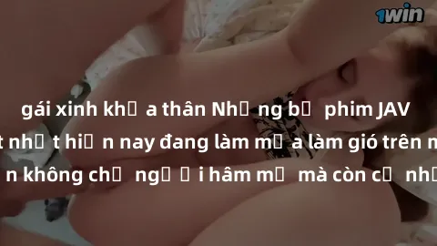 gái xinh khỏa thân Những bộ phim JAV idol không che hot nhất hiện nay đang làm mưa làm gió trên mạng, hấp dẫn không chỉ người hâm mộ mà còn cả những ai mới tìm hiểu về thể loại này!