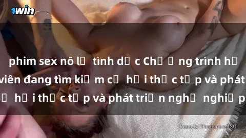 phim sex nô lệ tình dục Chương trình hợp tác JAV cho sinh viên đang tìm kiếm cơ hội thực tập và phát triển nghề nghiệp