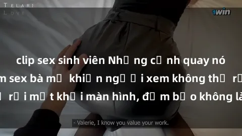 clip sex sinh viên Những cảnh quay nóng bỏng trong phim sex bà mẹ khiến người xem không thể rời mắt khỏi màn hình, đảm bảo không làm bạn thất vọng!