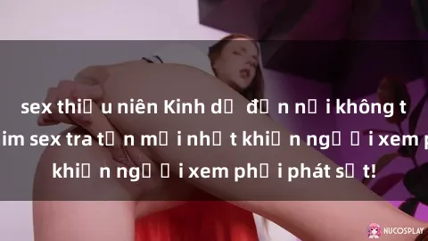sex thiếu niên Kinh dị đến nỗi không thể tin nổi: Phim sex tra tấn mới nhất khiến người xem phải phát sốt!