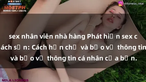 sex nhân viên nhà hàng Phát hiện sex camera ẩn trong khách sạn: Cách hạn chế và bảo vệ thông tin cá nhân của bạn.