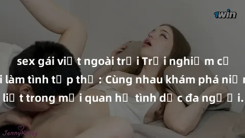 sex gái việt ngoài trời Trải nghiệm cảm xúc mới mẻ với làm tình tập thể: Cùng nhau khám phá niềm vui và sự mãnh liệt trong mối quan hệ tình dục đa người. Hãy thử ngay để biết cảm giác thú vị này!