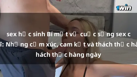 sex học sinh Bí mật về cuộc sống sex của bác sĩ: Những cảm xúc, cam kết và thách thức hàng ngày