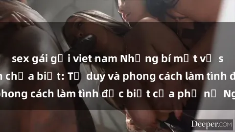 sex gái gọi viet nam Những bí mật về sex gái Nga mà bạn chưa biết: Tư duy và phong cách làm tình đặc biệt của phụ nữ Nga
