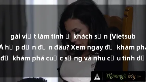gái việt làm tình ở khách sạn [Vietsub] Gái mại dâm châu Á hấp dẫn đến đâu? Xem ngay để khám phá cuộc sống và nhu cầu tình dục của họ!