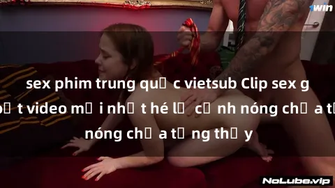 sex phim trung quốc vietsub Clip sex gây sốc: Loạt video mới nhất hé lộ cảnh nóng chưa từng thấy