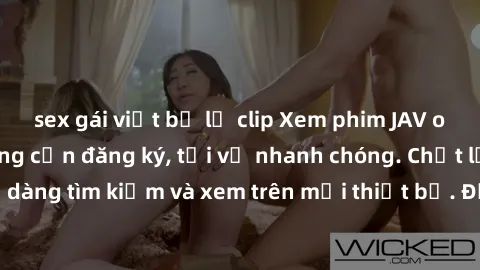 sex gái việt bị lộ clip Xem phim JAV online miễn phí không cần đăng ký, tải về nhanh chóng. Chất lượng HD, dễ dàng tìm kiếm và xem trên mọi thiết bị. Đặc biệt, không quảng cáo làm phiền.