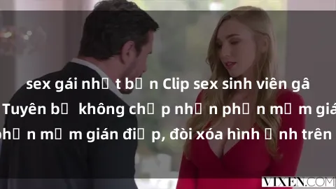 sex gái nhật bản Clip sex sinh viên gây sốt mạng xã hội: Tuyên bố không chấp nhận phần mềm gián điệp, đòi xóa hình ảnh trên internet