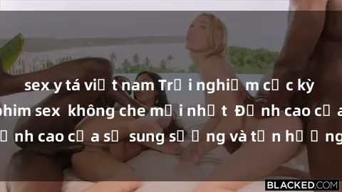 sex y tá việt nam Trải nghiệm cực kỳ nóng bỏng trong phim sex  không che mới nhất  Đỉnh cao của sự sung sướng và tận hưởng chân thật