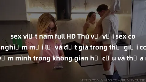 sex việt nam full HD Thú vị với sex cosplay anime: Trải nghiệm mới lạ và đắt giá trong thế giới cosplay! Đắm mình trong không gian hư cấu và thỏa mãn niềm đam mê của bạn!