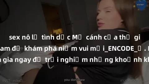 sex nô lệ tình dục Mở cánh cửa thế giới sex MILF Việt Nam để khám phá niềm vui mới_ENCODE_. Hãy tham gia ngay để trải nghiệm những khoảnh khắc đầy kích thích và đam mê.