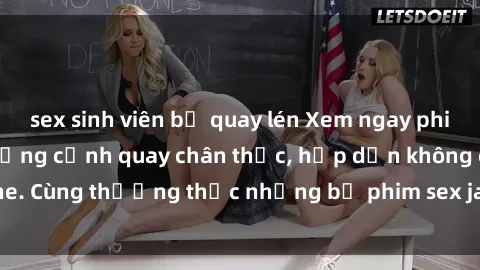 sex sinh viên bị quay lén Xem ngay phim sex jav HD với những cảnh quay chân thực, hấp dẫn không che. Cùng thưởng thức những bộ phim sex jav HD hot nhất hiện nay!